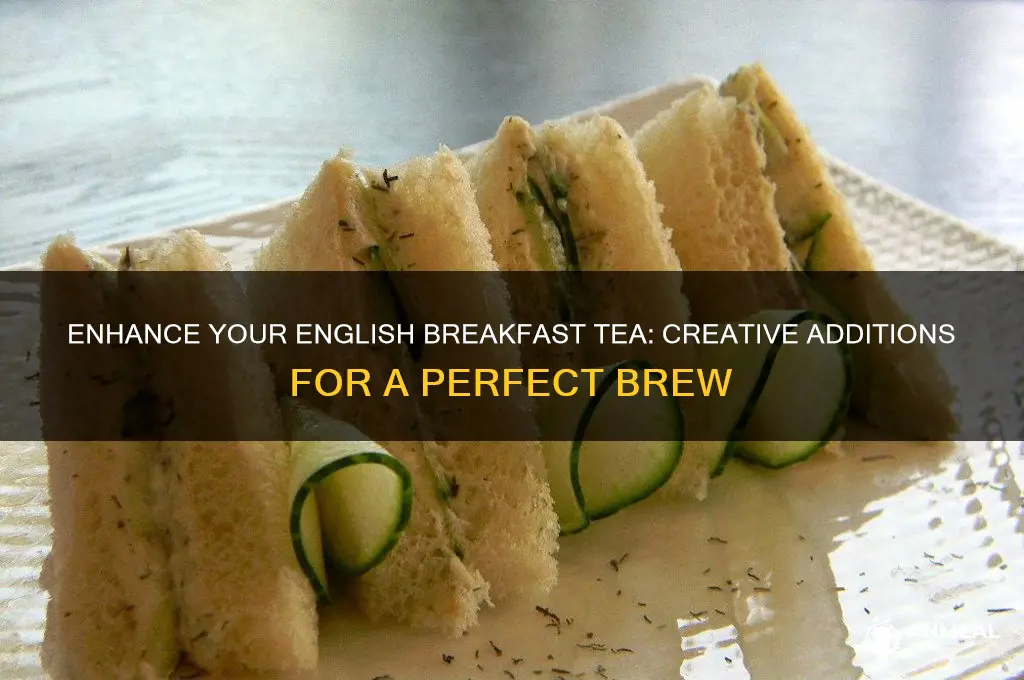 what should i add to english breakfast tea
