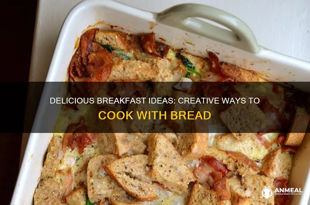 what should i cook with bread for breakfast