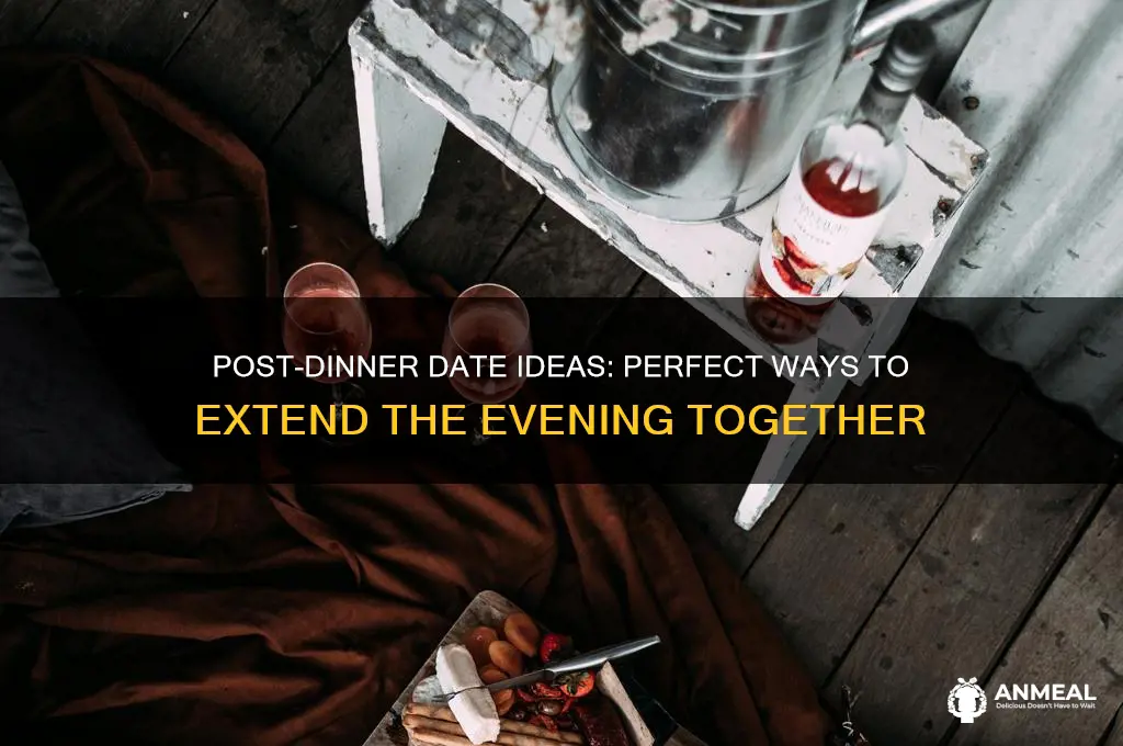 what should i do after dinner date
