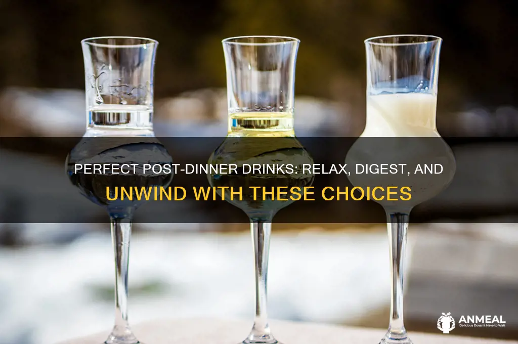 what should i drink after dinner