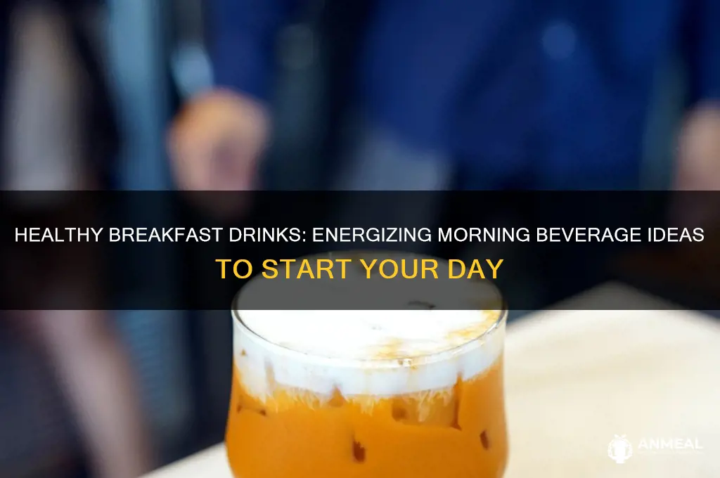 what should i drink for breakfast