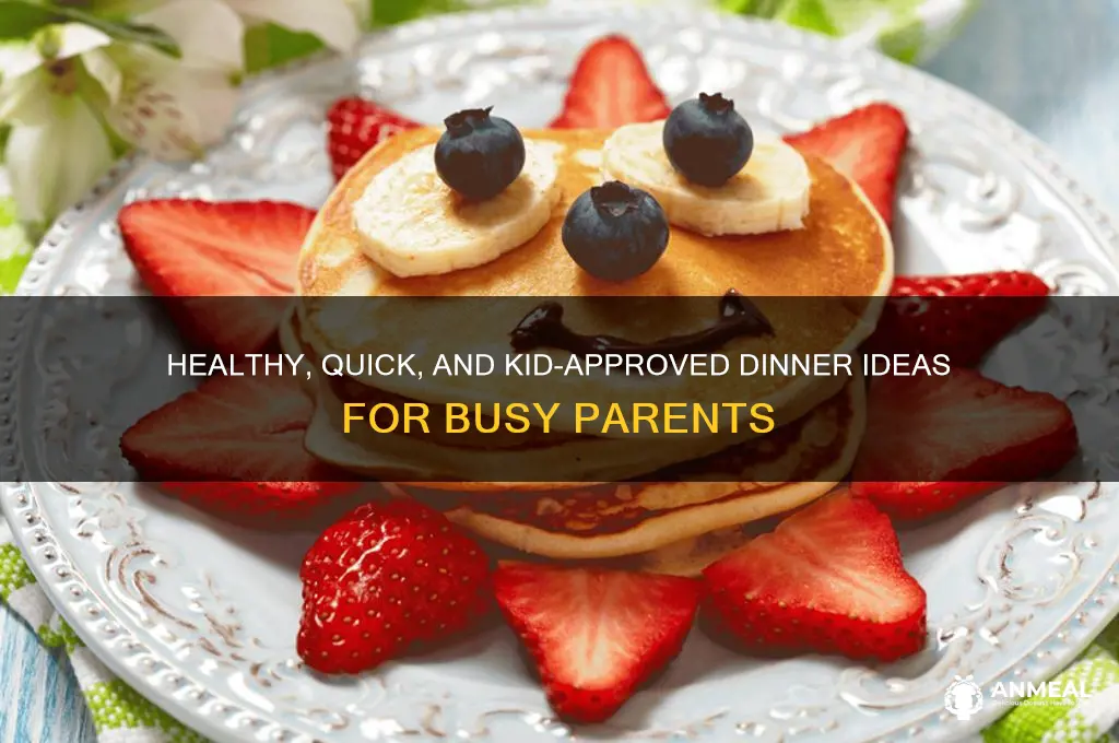 what should i feed my kids for dinner