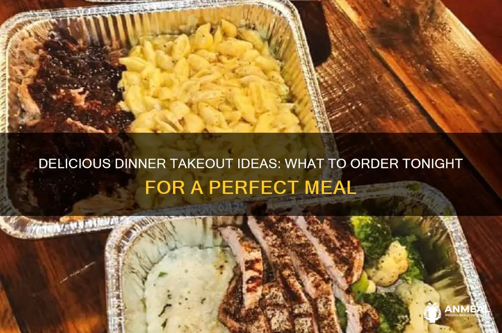 what should i get for dinner takeout