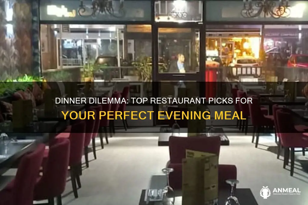 what should i have for dinner restaurants