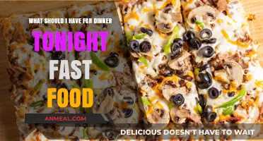 Quick Dinner Ideas: Fast Food Options for Tonight's Meal
