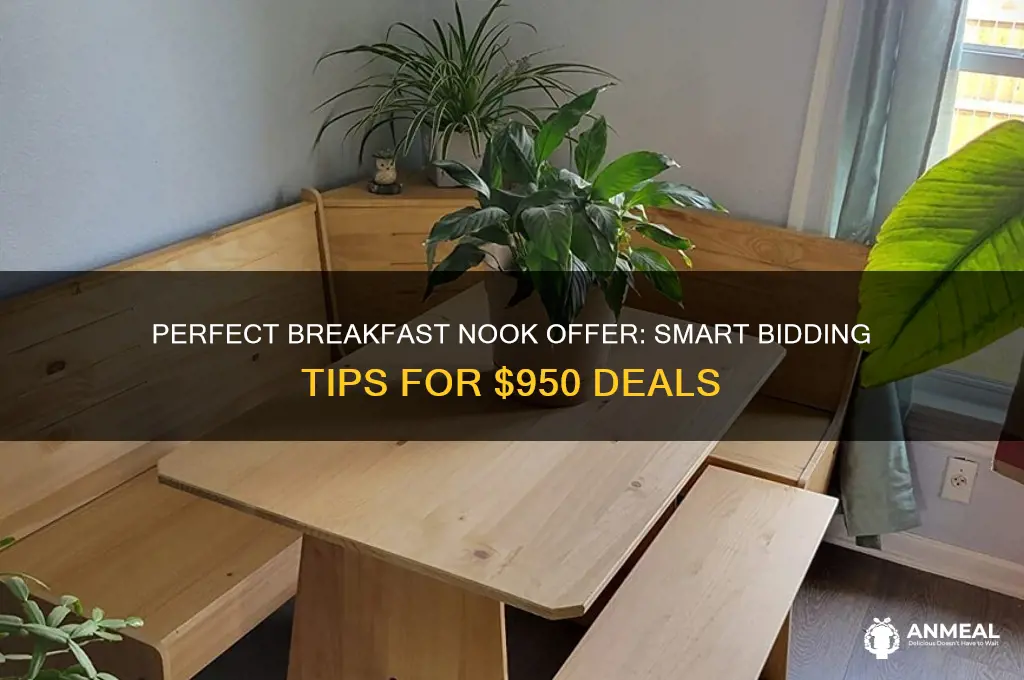 what should i offer for breakfast nook priced 950