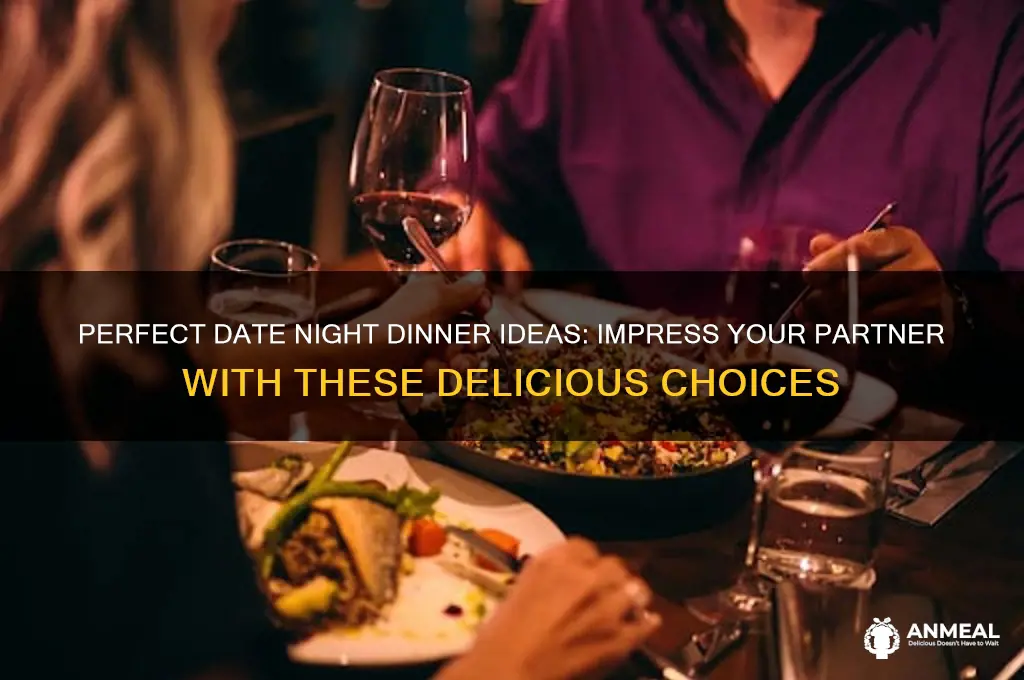 what should i order for dinner on a date