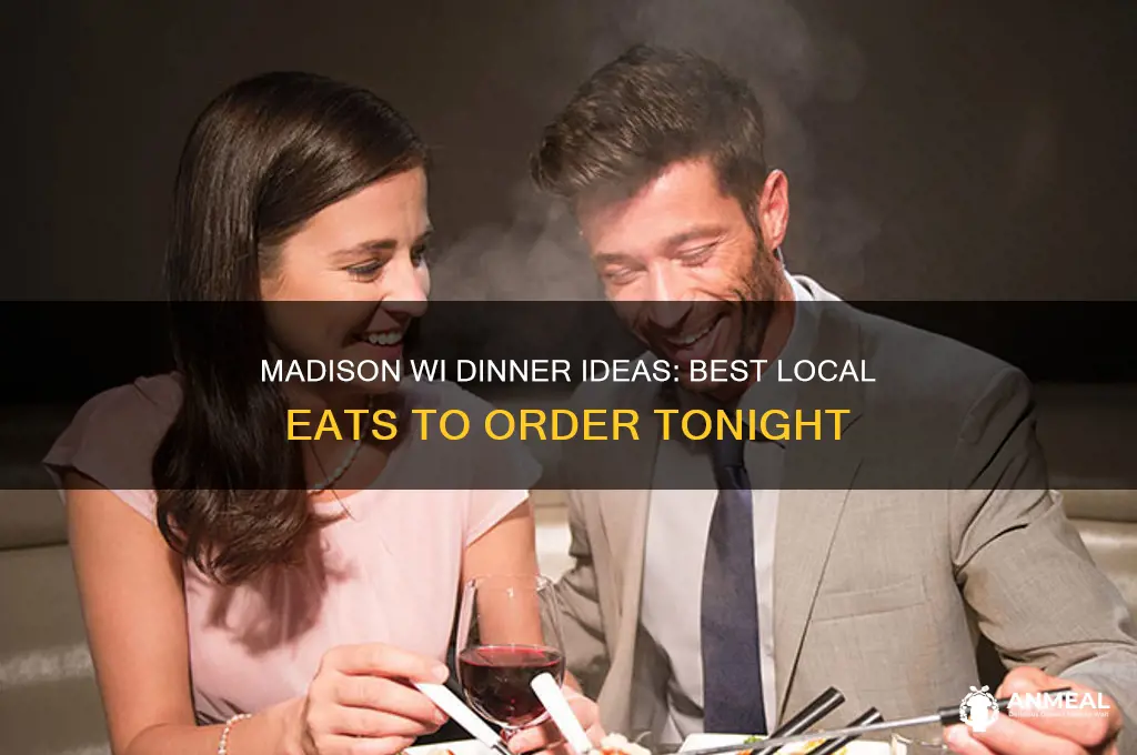 what should i order for dinner tonight madison wi