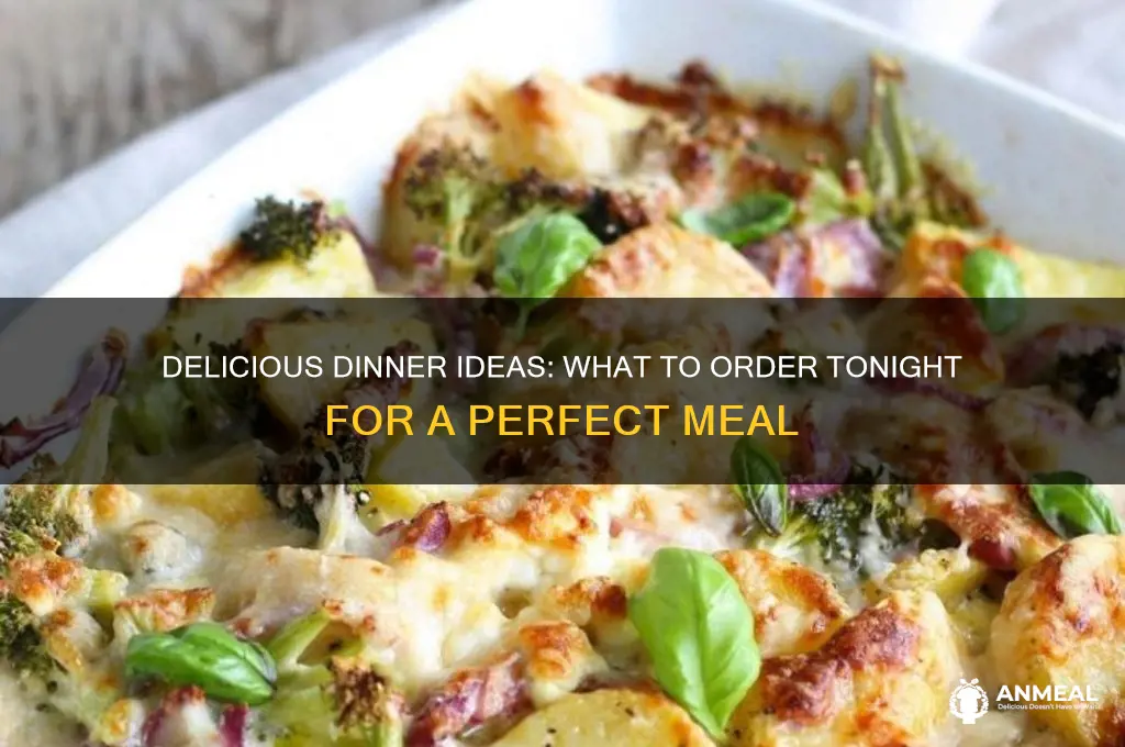 what should i order for dinner tonight