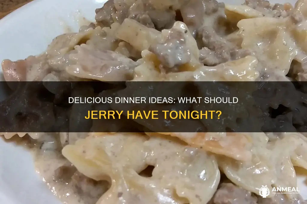 what should jerry have for dinner
