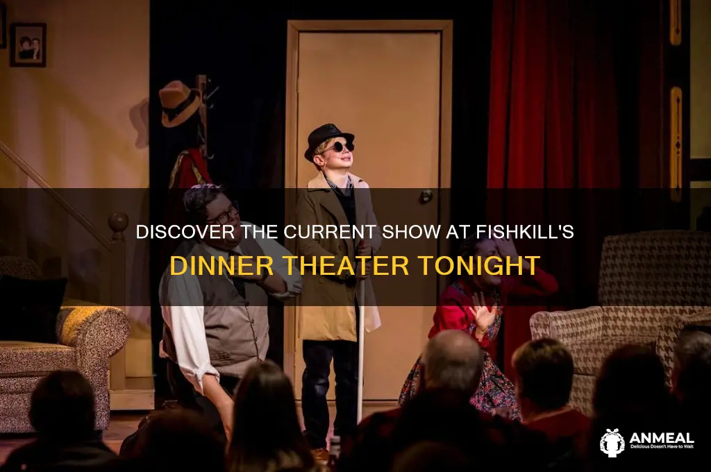 what show is playing at the dinner theater fishkill