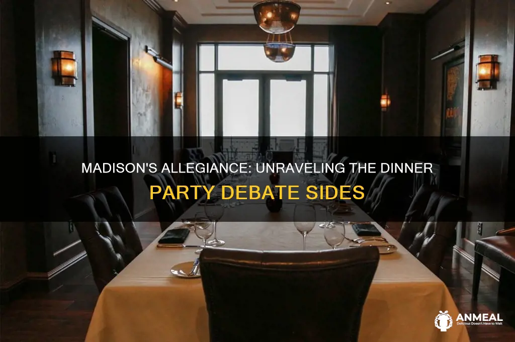 what side was madison on in the dinner party
