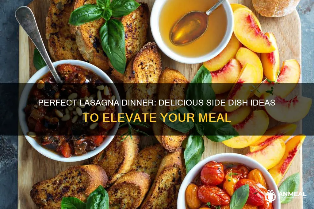what sides go well with lasagna for dinner