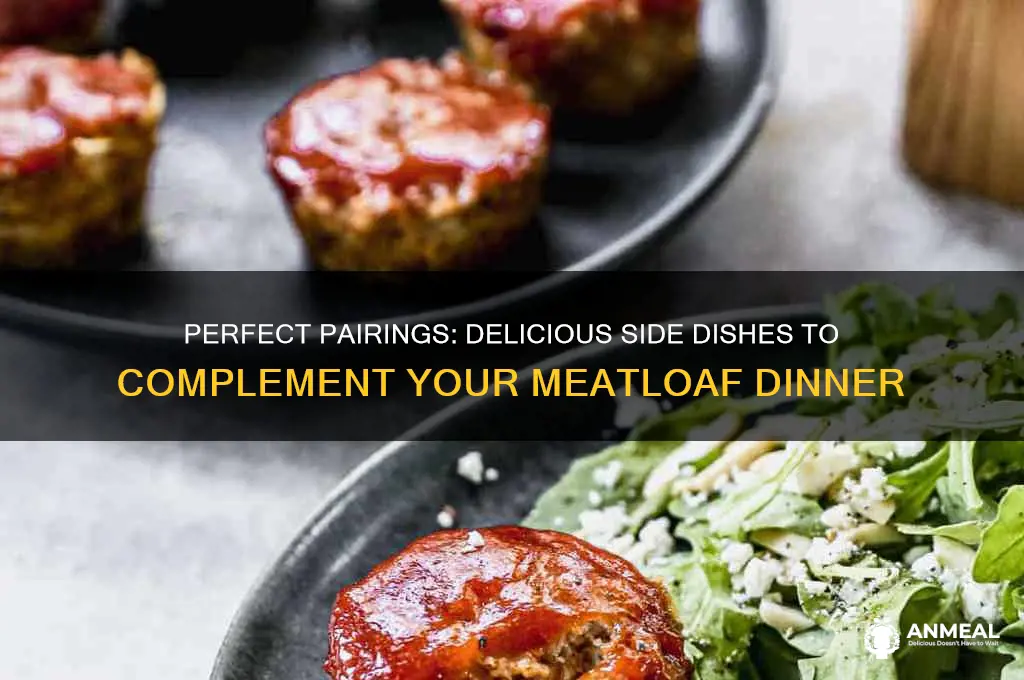 what sides go with meatloaf dinner