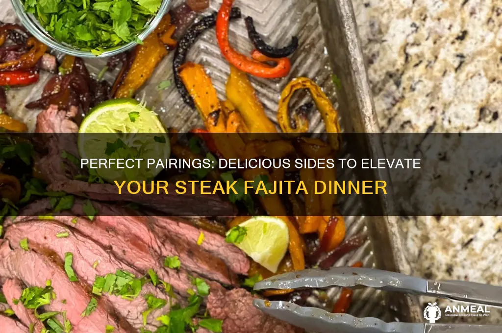 what sides go with steak fajitas for dinner