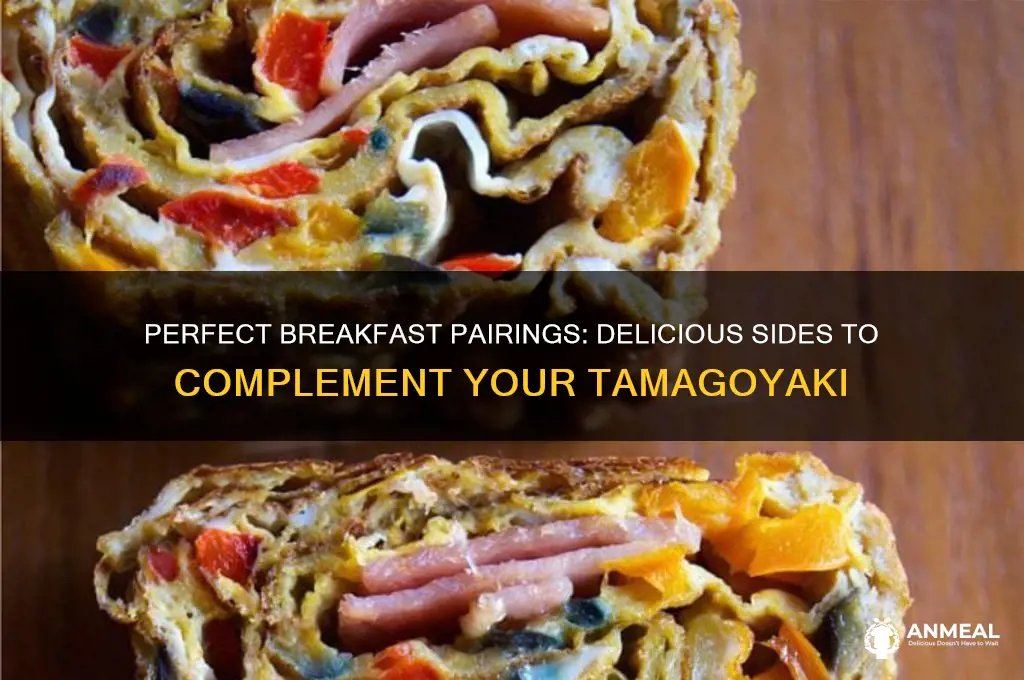 what sides go with tamagoyaki in breakfast