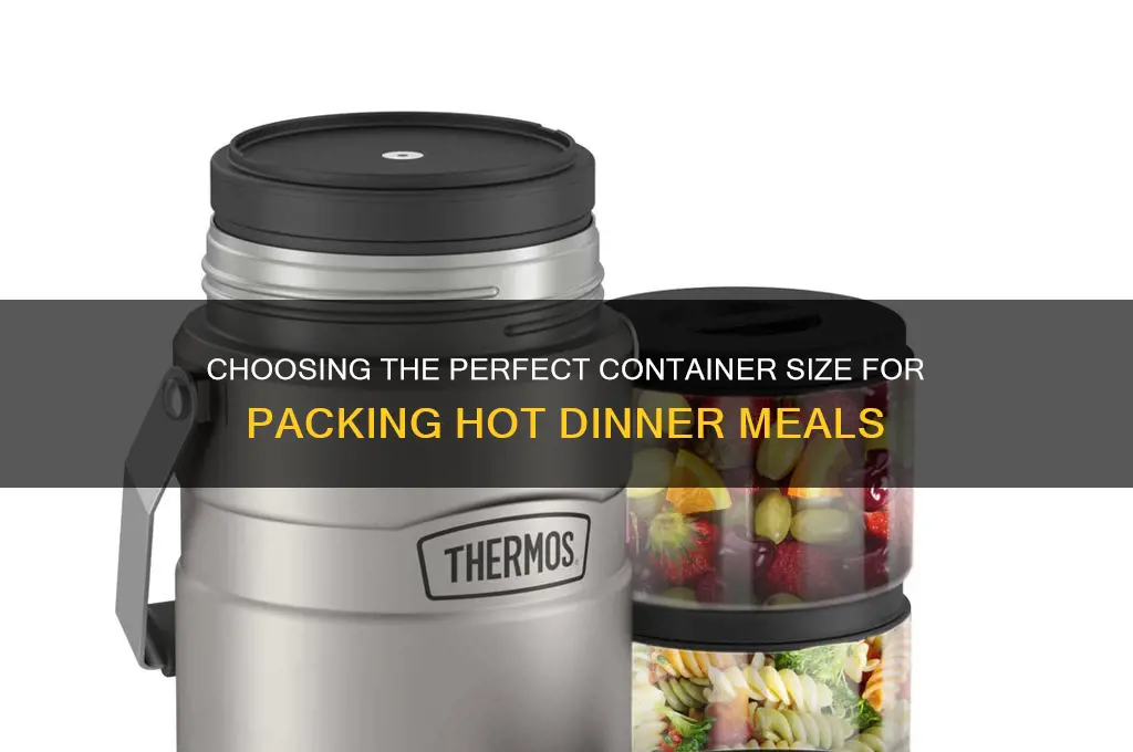 what size container should i pack hot dinner in