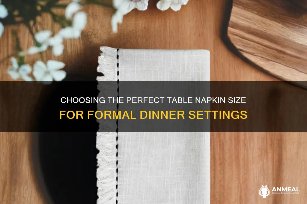 what size of table napkin use in formal dinner