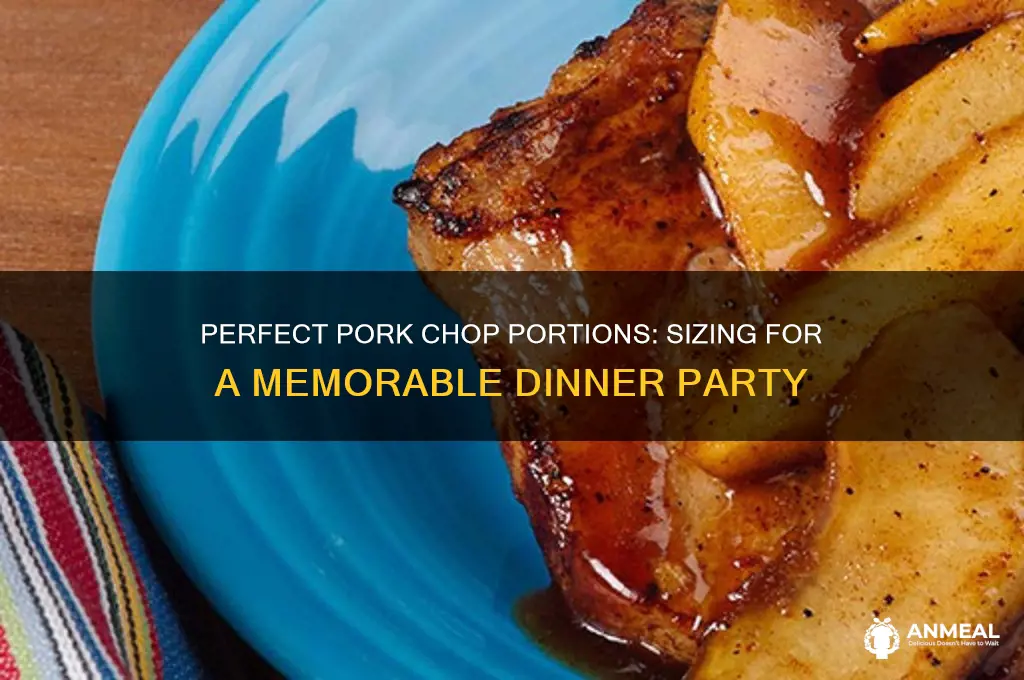 what size pork chop for a dinner party