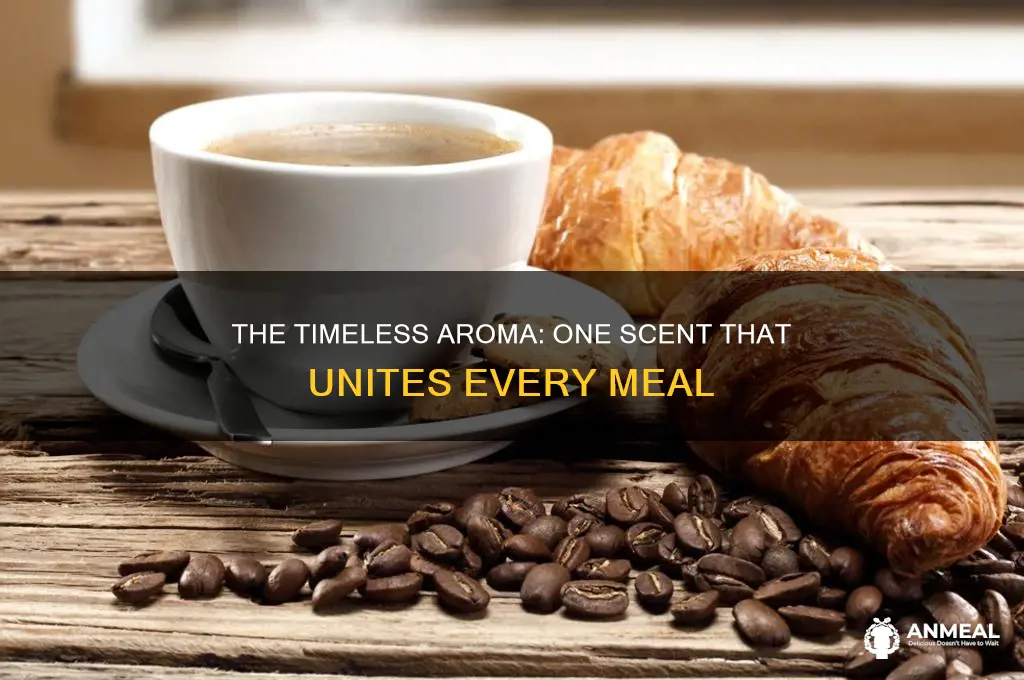 what smells the same at breakfast lunch and dinner