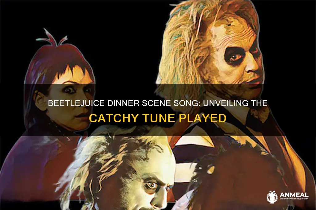 what song is played in the dinner scene in beetlejuice