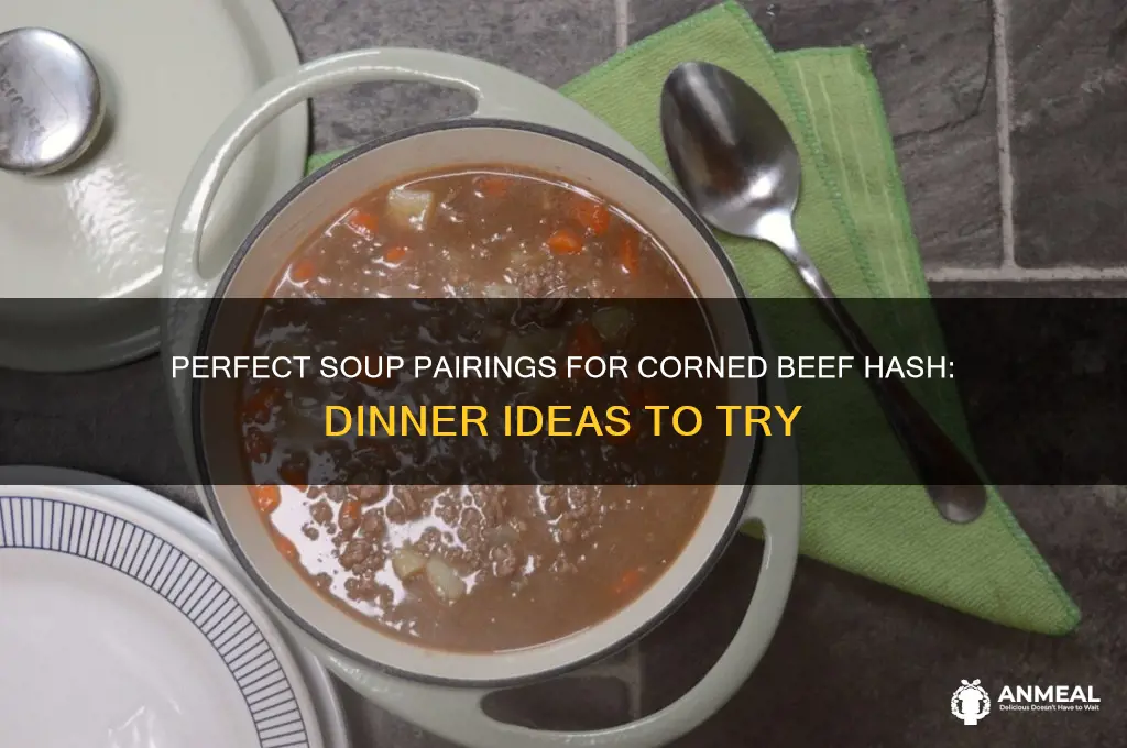 what soup goes with corned beef hash for dinner