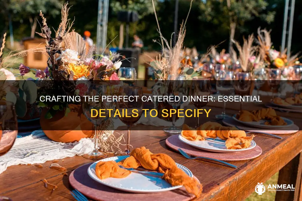 what specify for catered dinner