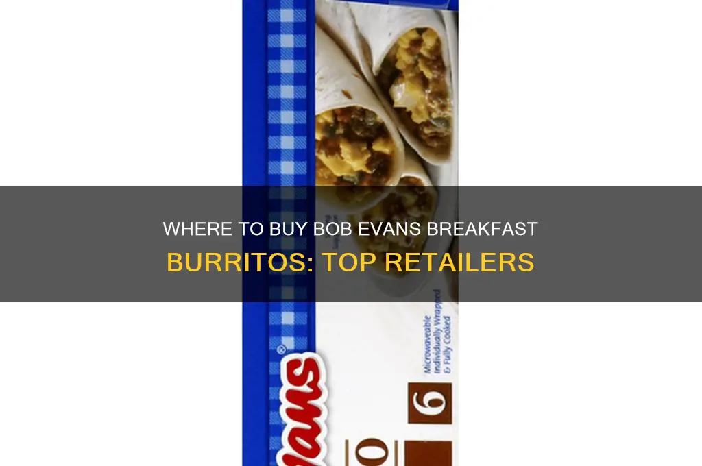what stores sell bob evans breakfast burritos