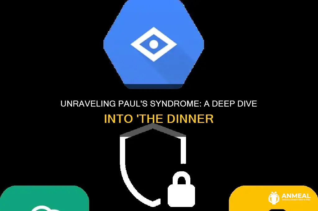 what syndrome does paul have in the dinner