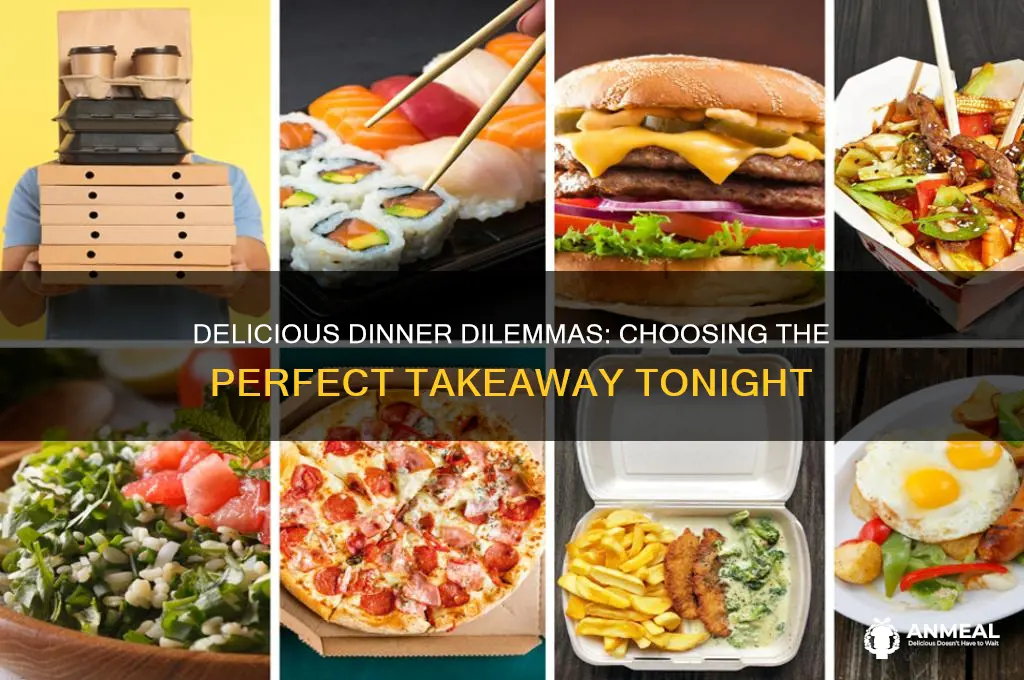 what takeaway to have for dinner