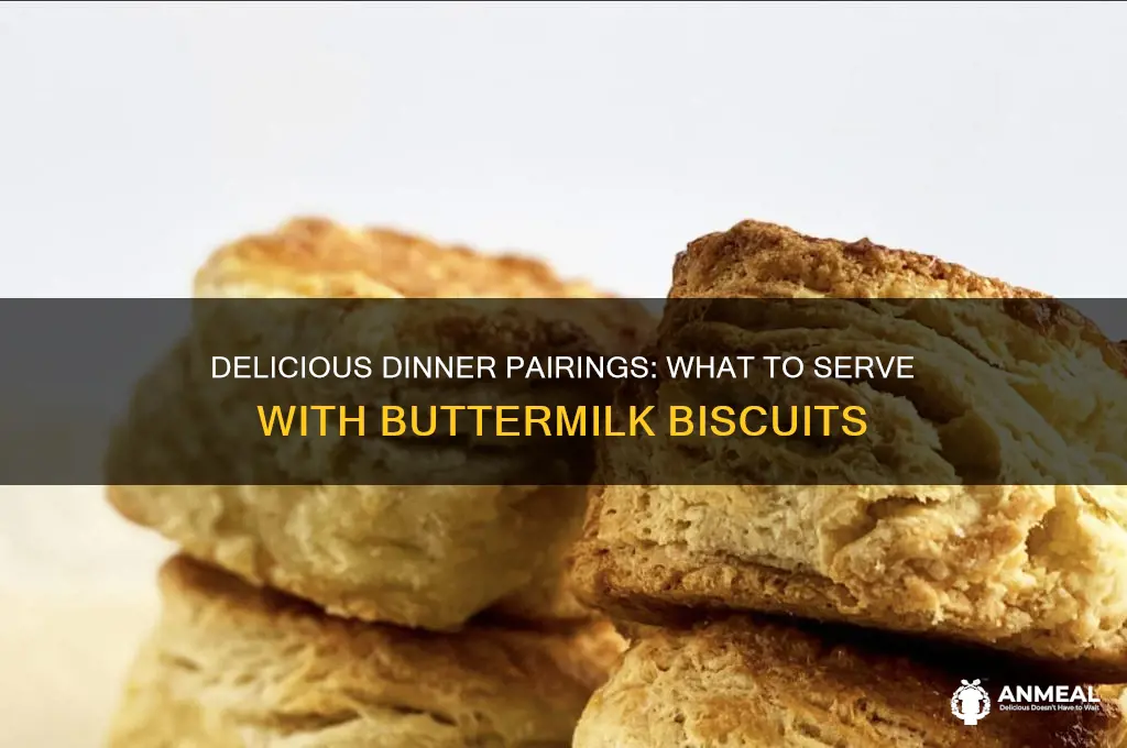 what tastes great for dinner with buttermilk biscuits