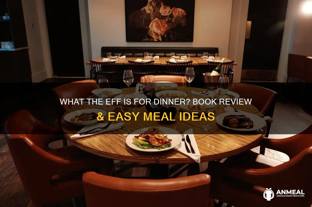 what the eff is for dinner book