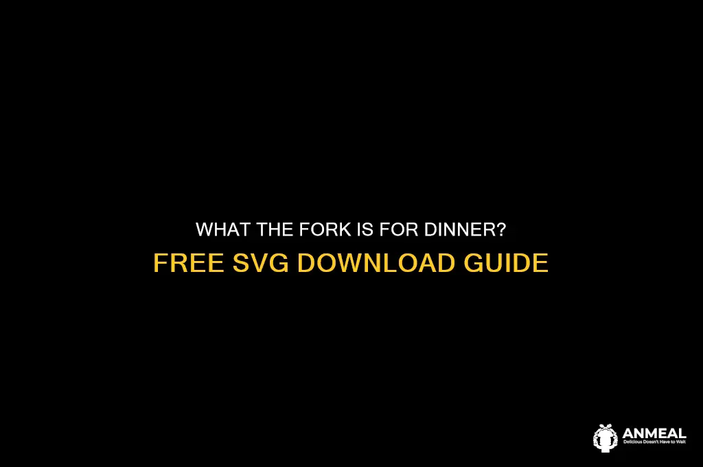 what the fork is for dinner free svg