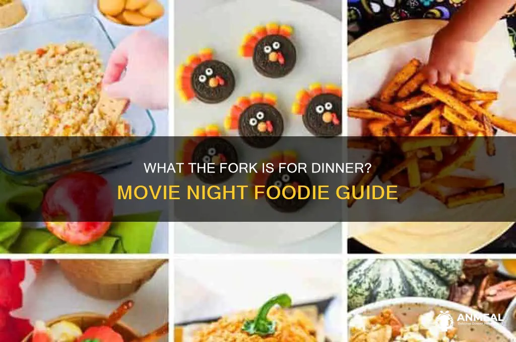 what the fork is for dinner movie