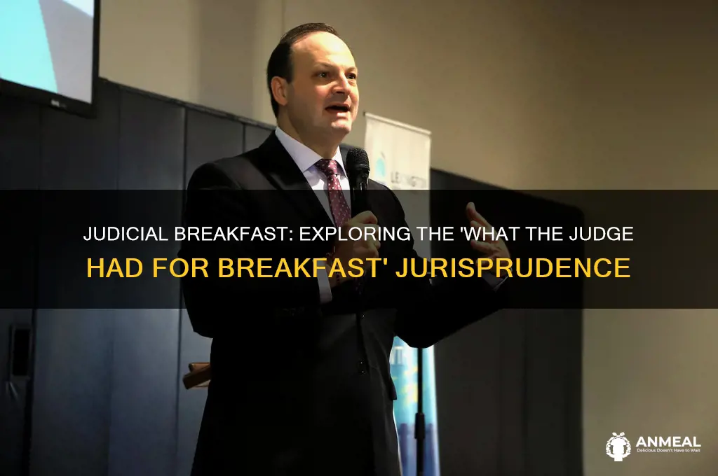 what the judge had for breakfast school of jurisprudence