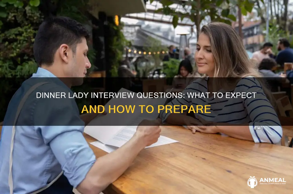 what they ask in a job interview in dinner lady