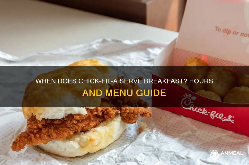 what tike does chickfila sefve breakfast