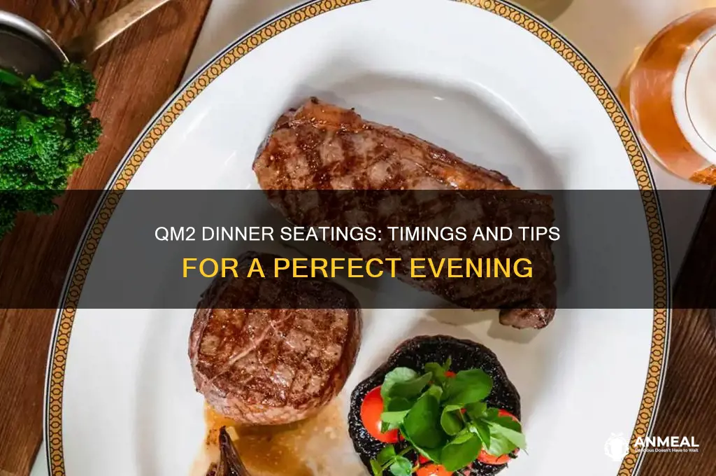 what time are dinner seatings on qm2