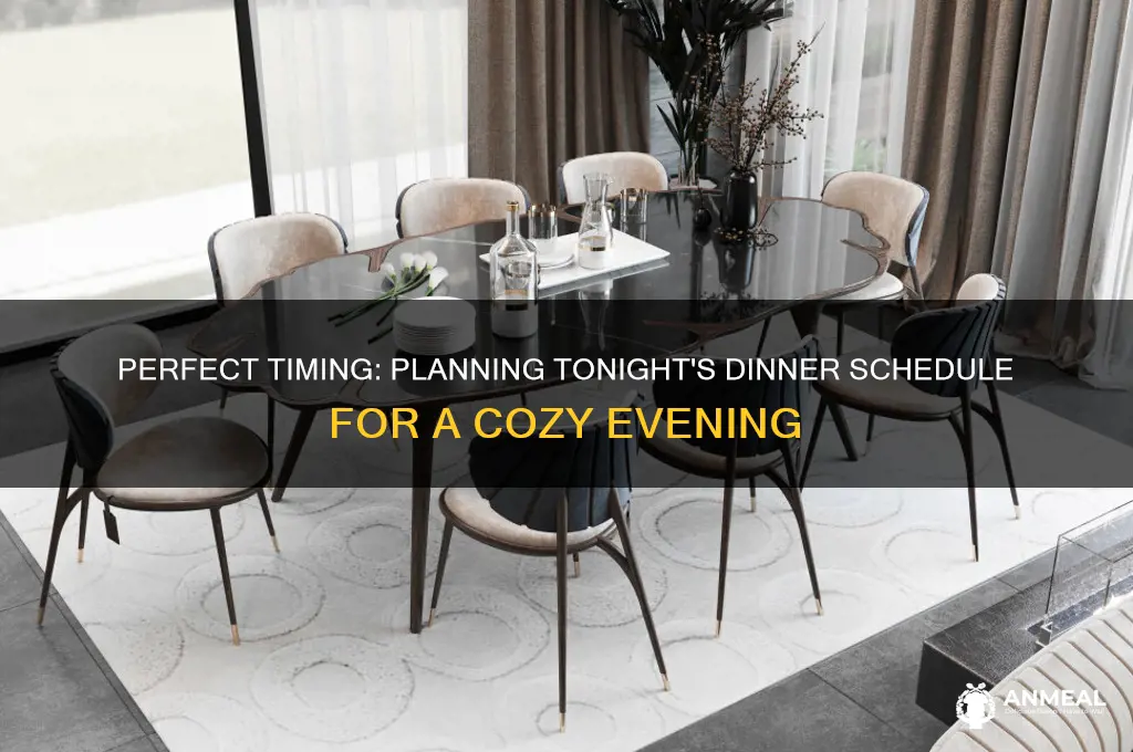 what time are we having dinner tonight