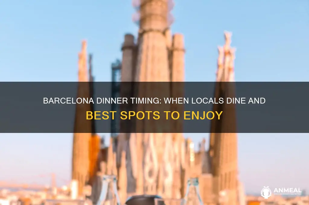 what time dinner barcelona
