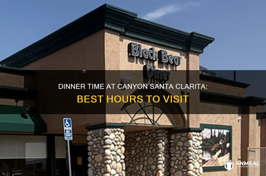 what time dinner canyon santa clarita