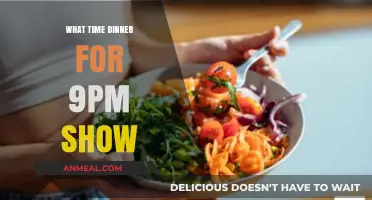 Perfect Dinner Timing for a 9 PM Show: Tips and Ideas