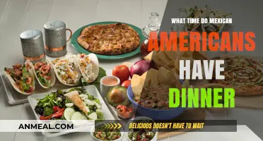 Mexican American Dinner Traditions: Exploring Meal Times and Cultural Practices
