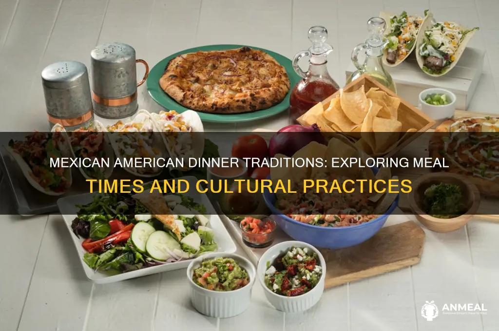 what time do mexican americans have dinner
