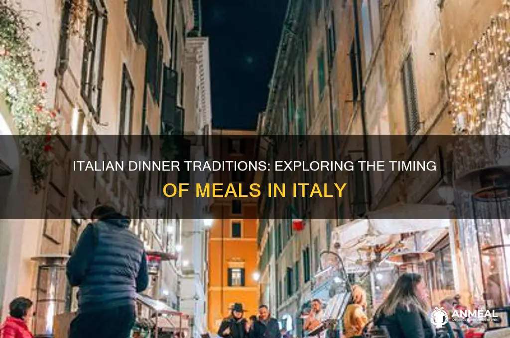 what time do people have dinner in italy