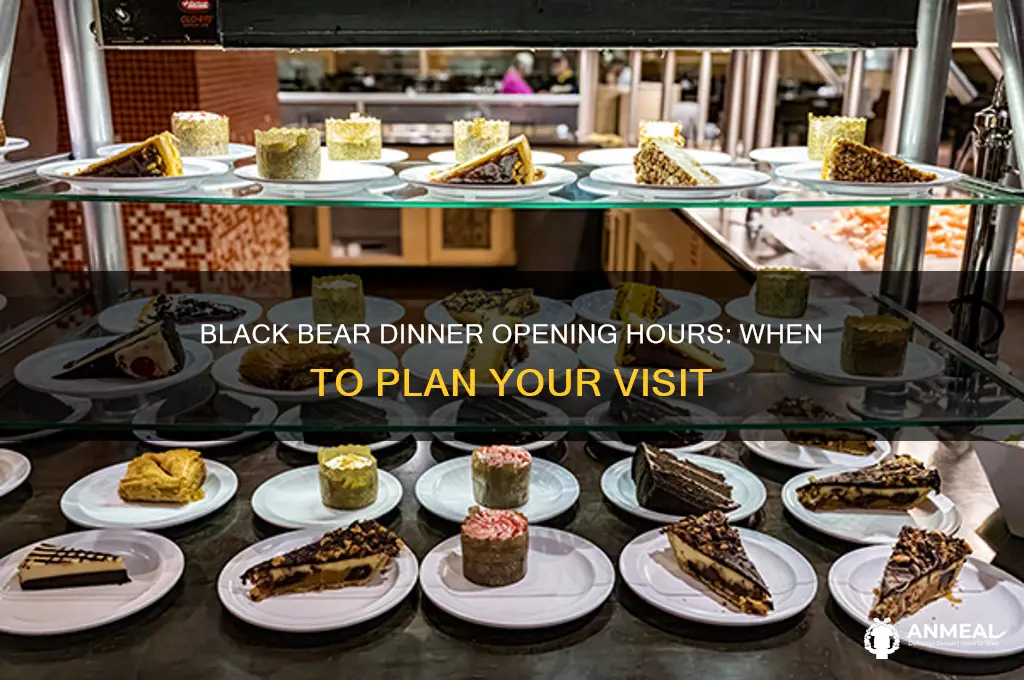 what time does black bear dinner open