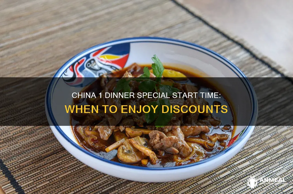 what time does china 1 dinner special start