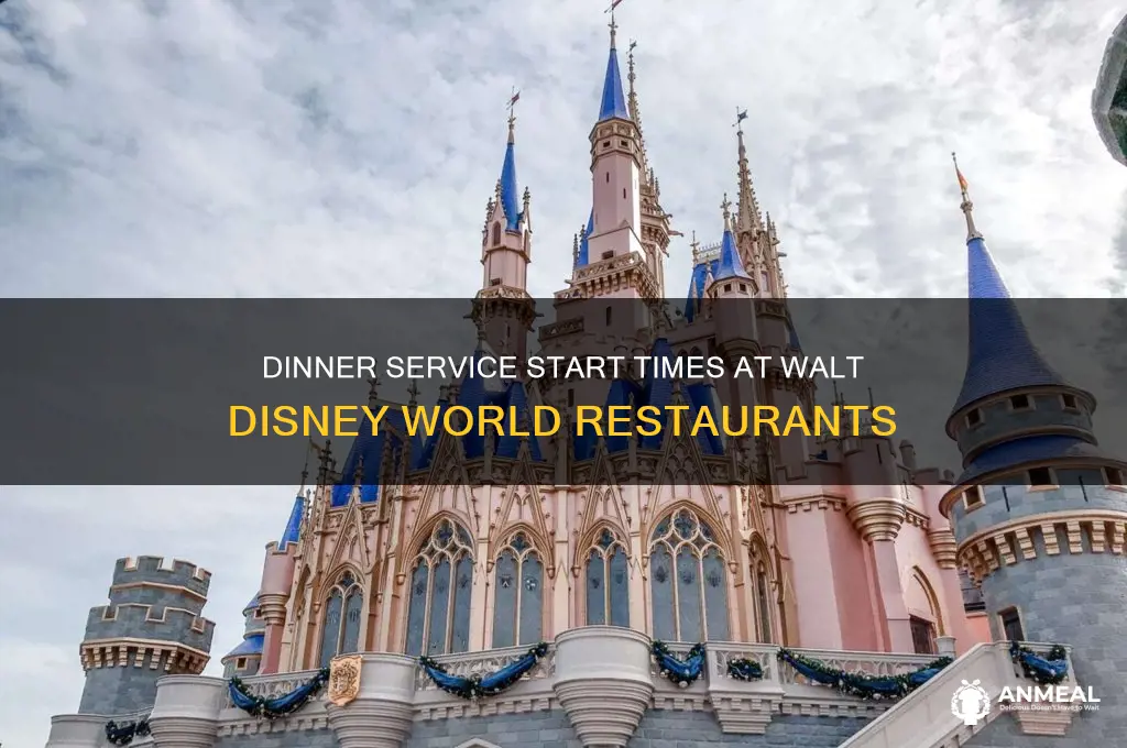 what time does dinner service start at wdw restaurants