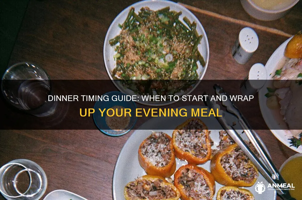 what time does dinner start and end