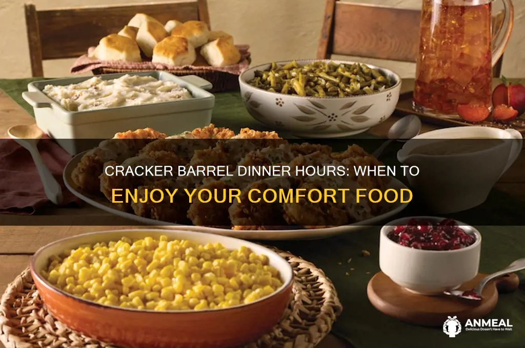 what time does dinner start at cracker barrel